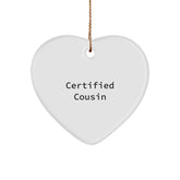Funny Cousin Gifts from Men to Men - Heart Ornament with 'Certified Cousin' Quote for Christmas Unique Gifts - Image 1